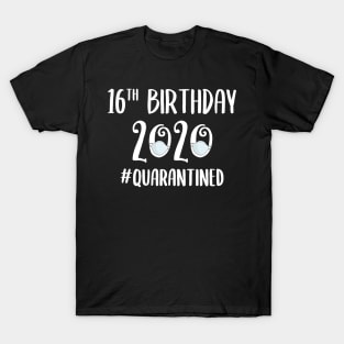 16th Birthday 2020 Quarantined T-Shirt